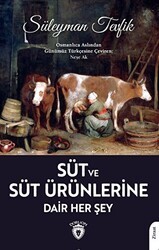Süt Ve Süt Ürünlerine Dair Her Şey - Dorlion Yayınları