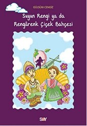 Suyun Rengi ya da Rengarenk Çiçek Bahçesi - Say Çocuk