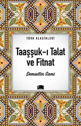 Taaşşuk-ı Talat ve Fitnat - Ema Kitap
