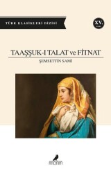 Taaşşuk-u Talat ve Fitnat - Anonim Yayıncılık