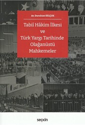 Tabii Hâkim İlkesi ve Türk Yargı Tarihinde Olağanüstü Mahkemeler - Seçkin Yayıncılık