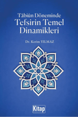 Tabiun Döneminde Tefsirin Temel Dinamikleri - 1