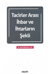 Tacirler Arası İhbar ve İhtarların Şekli - Seçkin Yayıncılık