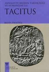 Tacitus - Annales’te Beliren Tarihçiliği ve Hümanizmi - Arkeoloji ve Sanat Yayınları