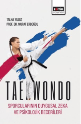 Taekwondo Sporcularının Duygusal Zeka ve Psikolojik Becerileri - Eğitim Yayınevi - Bilimsel Eserler