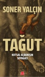 Tağut - Kutsal Aldanışın Soyağacı - Kırmızı Kedi Yayınevi