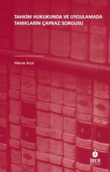 Tahkim Hukukunda ve Uygulamada Tanıkların Çapraz Sorgusu - İBER