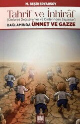 Tahrif ve İnhiraf Dinlerini Değiştirenler ve Dinlerinden Sapanlar Bağlamında Ümmet ve Gazze - Buruç Yayınları