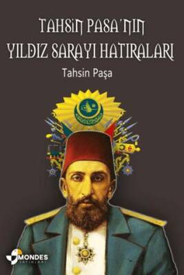 Tahsin Paşa’nın Yıldız Sarayı Hatıraları - 1