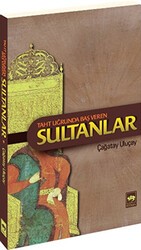 Taht Uğrunda Baş Veren Sultanlar - Ötüken Neşriyat