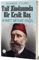 Taif Zindanında Bir Kesik Baş - Ahmet Mithat Paşa - Herdem Kitap