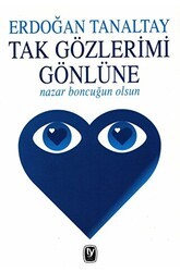 Tak Gözlerimi Gönlüne Nazar Boncuğun Olsun - Tekin Yayınevi