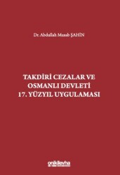 Takdiri Cezalar ve Osmanlı Devleti 17. Yüzyıl Uygulaması - On İki Levha Yayınları