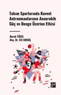 Takım Sporlarında Kuvvet Antrenmanlarının Anaerobik Güç ve Denge Üzerine Etkisi - 1