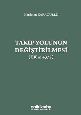 Takip Yolunun Değiştirilmesi İİK m.43-2 - 1
