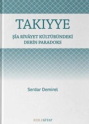 Takıyye: Şia Rivayet Kültüründeki Derin Paradoks - Rıhle Kitap
