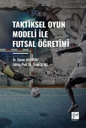 Taktiksel Oyun Modeli Futsal Öğretimi - Gazi Kitabevi