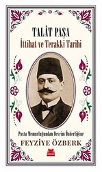 Talat Paşa - İttihat ve Terakki Tarihi - Kırmızı Kedi Yayınevi