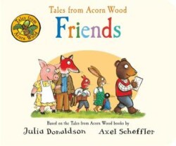 Tales from Acorn Wood: Friends - Pan Macmillan
