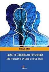Talks To Teachers On Psychology: And To Students On Some Of Life`s Ideals - Kriter Yayınları