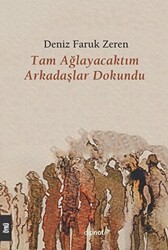 Tam Ağlayacaktım Arkadaşlar Dokundu - Dipnot Yayınları