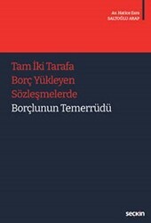 Tam İki Tarafa Borç Yükleyen Sözleşmelerde Borçlunun Temerrüdü - Seçkin Yayıncılık