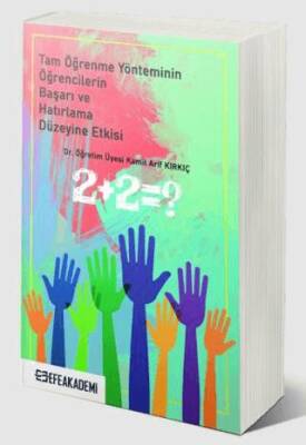 Tam Öğrenme Yönteminin Öğrencilerin Başarı ve Hatırlama Düzeyine Etkisi - 1