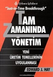 Tam Zamanında Yönetim Yeni Üretim Temellerinin Uygulanması - Türkmen Kitabevi