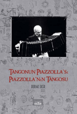 Tangonun Piazzolla’sı Piazzolla’nın Tangosu - 1