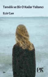 Tanıdık ve Bir O Kadar Yabancı - Parma Kitap