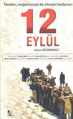 Tanıkları, Mağdurlarıyla Bir Zihniyet Kodlaması: 12 Eylül - 1