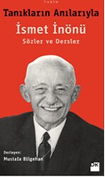 Tanıkların Anılarıyla İsmet İnönü - Doğan Kitap