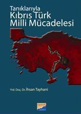 Tanıklarıyla Kıbrıs Türk Milli Mücadelesi - 1