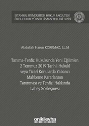 Tanıma-Tenfiz Hukukunda Yeni Eğilimler: 2 Temmuz 2019 Tarihli Hukuki veya Ticari Konularda Yabancı Mahkeme Kararlarının Tanınması ve Tenfizi Hakkında Lahey Sözleşmesi - On İki Levha Yayınları