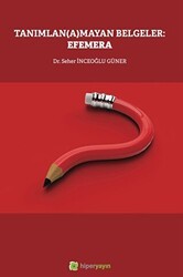 Tanımlanamayan Belgeler: Efemera - Hiperlink Yayınları