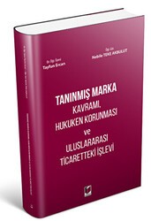 Tanınmış Marka Kavramı, Hukuken Korunması ve Uluslararası Ticaretteki İşlevi - Adalet Yayınevi