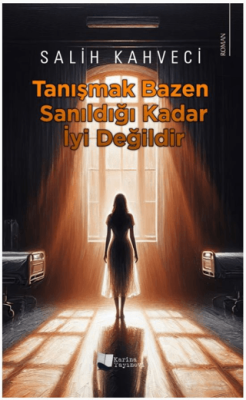 Tanışmak Bazen Sanıldığı Kadar İyi Değildir - 1