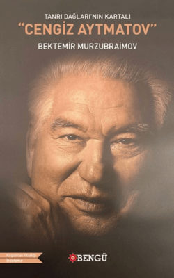 Tanrı Dağları’nın Kartalı Cengiz Aytmatov - 1