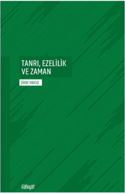 Tanrı, Ezelilik Ve Zaman - 1