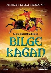 Tanrı Gibi Gökte Olmuş Bilge Kağan - Kariyer Yayınları