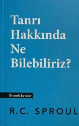 Tanrı Hakkında Ne Bilebiliriz? - Karanlıktan Işığa Yayınları