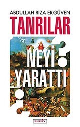 Tanrılar Neyi Yarattı? - Berfin Yayınları