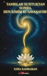 Tanrılar Sustuktan Sonra, Ben Kimim Ki Savaşayım? - Berikan Yayınevi