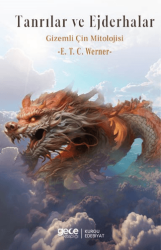 Tanrılar ve Ejderhalar Gizemli Çin Mitolojisi - Gece Kitaplığı