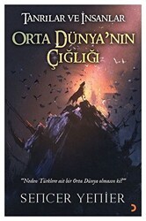 Tanrılar ve İnsanlar Orta Dünya`nın Çığlığı - Cinius Yayınları