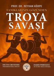 Tanıklarının Gözünden Troya Savaşı - Arkeoloji ve Sanat Yayınları