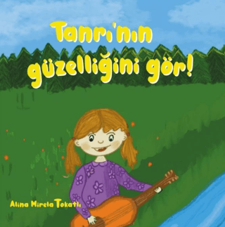 Tanrı’nın Güzelliğini Gör! - 1