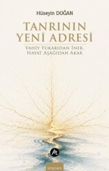Tanrının Yeni Adresi – Vahiy Yukarıdan İner, Hayat Aşağıdan Akar - Mahfel Yayıncılık