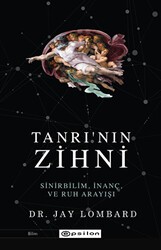 Tanrı`nın Zihni: Sinirbilim, İnanç ve Ruh Arayışı - Epsilon Yayınevi