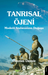Tanrısal Öjeni - Modern Atalarımızın Doğuşu - Dorlion Yayınları